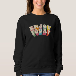 Sudadera Alegre Hippie Vintage Positivo Disfruta El Día De
