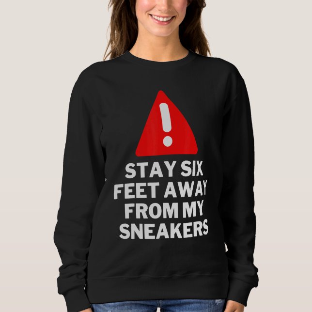Sudadera Aléjate A Seis Metros De Mi Sneakers Sneaker (Anverso)