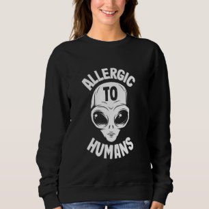 Sudadera Alérgico a los seres humanos Alien gracioso