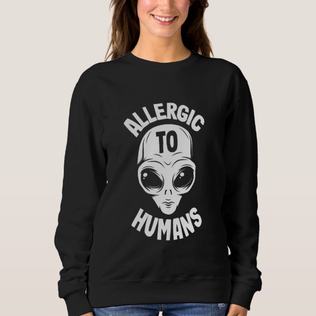 Sudadera Alérgico a los seres humanos Alien gracioso (Anverso)
