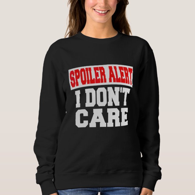 Sudadera Alerta de Spoiler No Me Importa   Ropa Emo (Anverso)