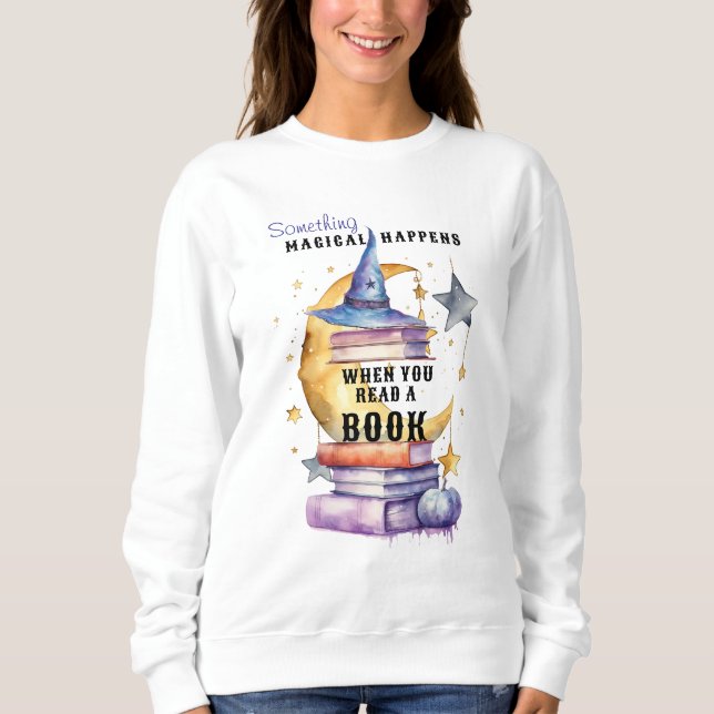 Sudadera Algo Mágico Sucede Cuando Lees Un Libro (Anverso)