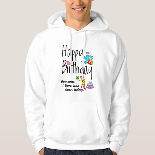 Sudadera Alguien a quien amo nació hoy - Deseos de cumpleañ (Anverso)