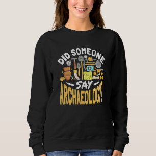 Sudadera Alguien Dijo Arqueología Cuidada Arqueóloga