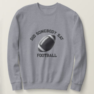 Sudadera ¿Alguien dijo fútbol?