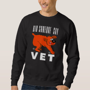 Sudadera Alguien dijo que dueños de Mascotas veterinarios d