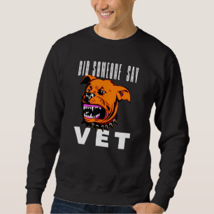 Sudadera ¿Alguien dijo que el gato Mascota de veterinaria d