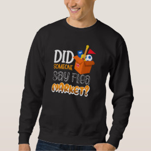 Sudadera Alguien dijo que el mercado de pulgas