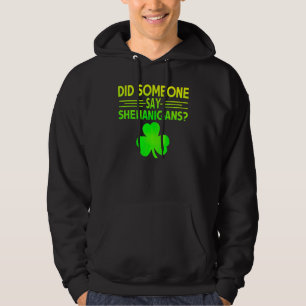 Sudadera Alguien dijo que Shenanigans St Patricks Day Irish