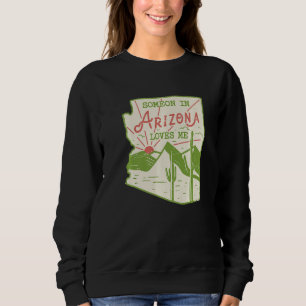 Sudadera Alguien En Arizona Me Ama Vintage Retro Estado Ba