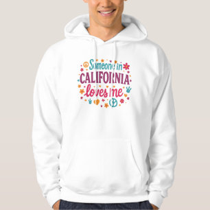 Sudadera Alguien en California Me Ama Regalos Divertidos Su