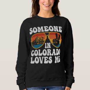 Sudadera Alguien En Colorado Me Ama A Los Hombres De Las Mo
