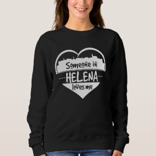 Sudadera Alguien En Helena Me Ama Helena Montana He Skyli