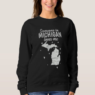Sudadera Alguien en Míchigan me ama EE. UU.