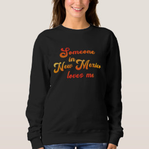 Sudadera Alguien En Nuevo México Me Ama