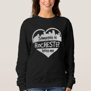 Sudadera Alguien En Rochester Me Ama Rochester New York H