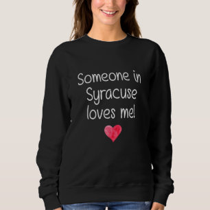 Sudadera Alguien En SYRACUSE NY NEW YORK Me Ama La Ciudad A