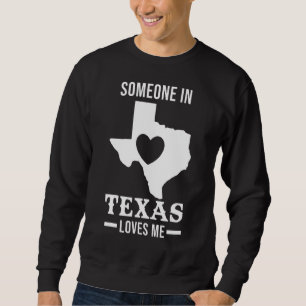 Sudadera Alguien En Texas Me Ama El Estado De Eeuu
