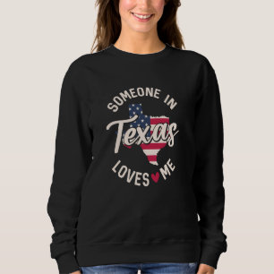 Sudadera Alguien en Texas me ama Estados Unidos Bandera Est