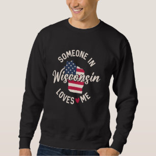 Sudadera Alguien en Wisconsin me ama a los Estados de la ba