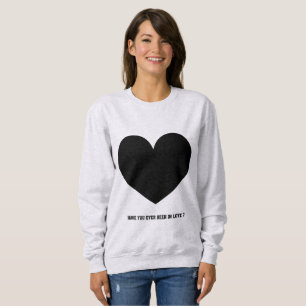 Sudadera Alguna vez has estado enamorado
