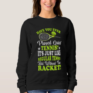 Sudadera Alguna Vez Has Jugado Tenis Tranquilo Tenis