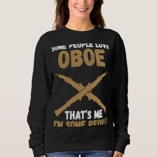 Sudadera algunas personas aman a oboe que soy yo, soy algun