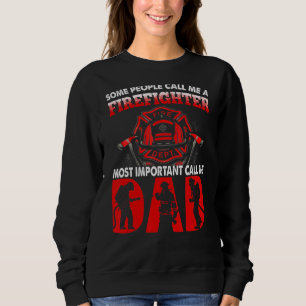 Sudadera Algunas Personas Me Llaman Un Bombero Más Importan
