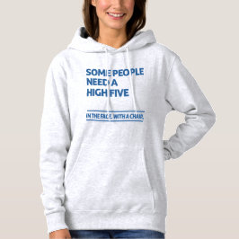 Sudadera Algunas personas necesitan cinco