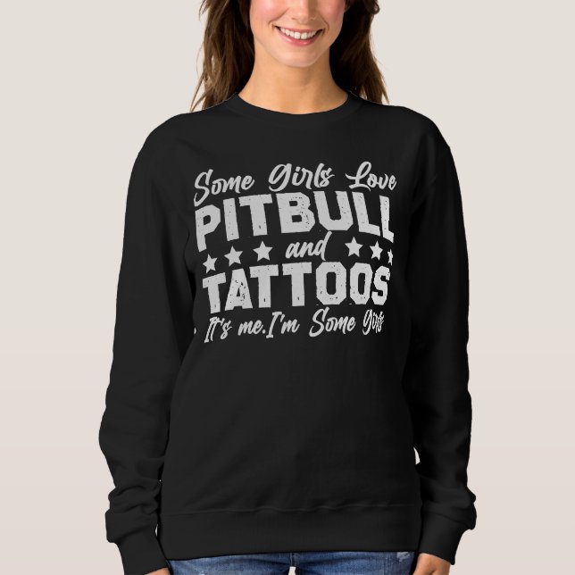 Sudadera Algunos Chicas Aman Pitbull Y Tatuajes Soy Yo Así  (Anverso)