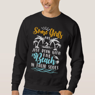 Sudadera Algunos Chicas Nacen Con La Playa En Su S