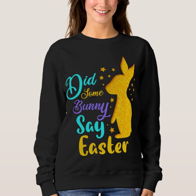 Sudadera ¿Algunos conejitos dijeron Pascua? (Anverso)
