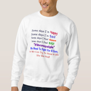 Sudadera Algunos días soy, feliz, algunos días que soy,