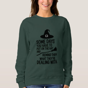 Sudadera Algunos Días Tienes Que Ponerte En La Gorra Hallow