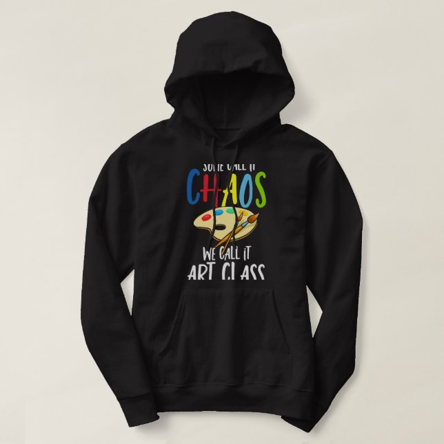 Sudadera Algunos Lo Llaman CAOS Lo Llamamos Art ClassCool P (Diseño del anverso)