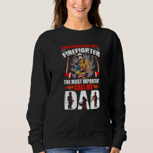 Sudadera Algunos me llaman Día del Padre, el bombero y el p