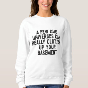 Sudadera Algunos universos fallidos pueden desordenar realm