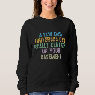 Sudadera Algunos universos fallidos pueden desordenar realm