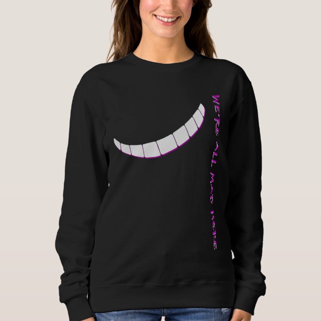 Sudadera Alice in Wonderland  We're All Mad Here (Anverso)