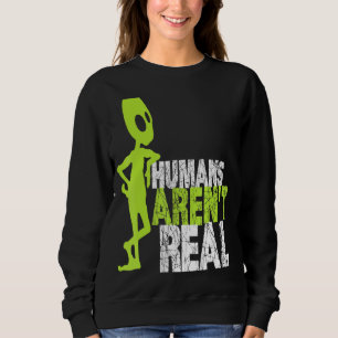 Sudadera Alien Humans Arent Real Cute Ufo