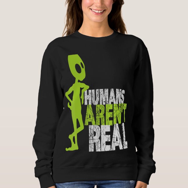 Sudadera Alien Humans Arent Real Cute Ufo (Anverso)