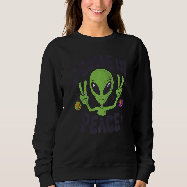 Sudadera Alien I Come In Peace UFO Space Galaxy Funny Rave  (Anverso)
