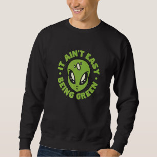 Sudadera Alien No Es Fácil Ser Verde