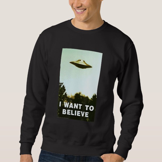Sudadera Alien Ufo Hunter Shirt Que Quiero Creer Para El Dí (Anverso)
