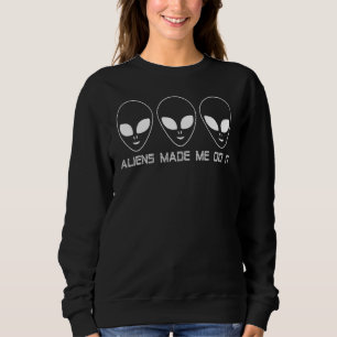 Sudadera Aliens Me Hizo Hacerlo Adulto Sarcástico Alien Ufo