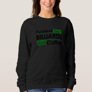 Sudadera Alimentado por billar y café jugador de billar pis