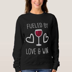 Sudadera Alimentado Por El Amor Y El Vino Rojo