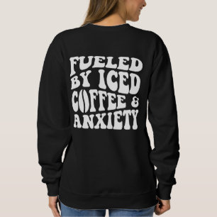 Sudadera Alimentado Por El Café Y La Ansiedad Helados