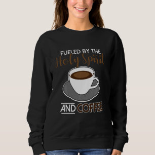 Sudadera Alimentado Por El Espíritu Santo Y El Café