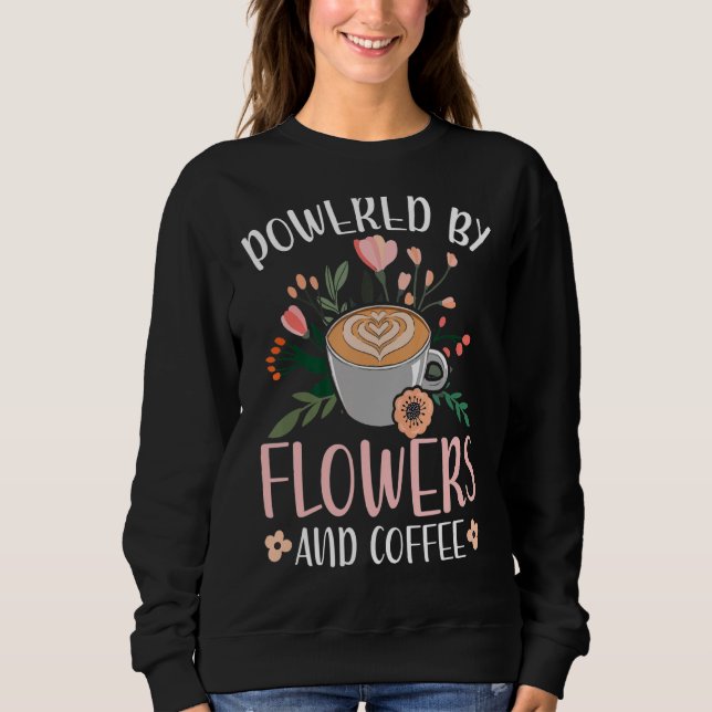Sudadera Alimentado Por Flores Y Diseño Floral De Café Flor (Anverso)